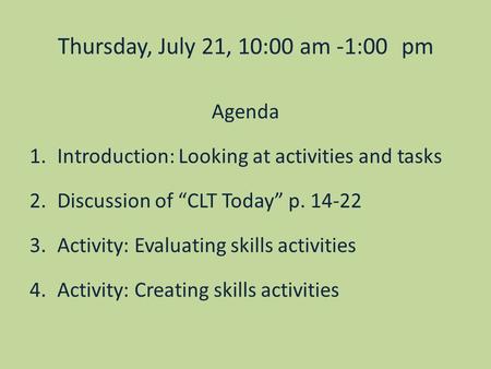 Thursday, July 21, 10:00 am -1:00 pm Agenda