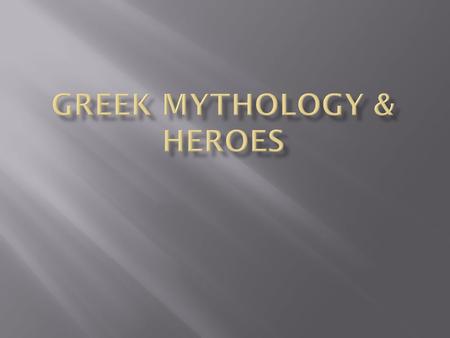  Mythology -- A collection of stories, esp. belonging to a particular religious or cultural tradition.  A myth is a traditional story belonging to a.