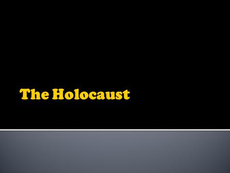  The Holocaust is the term referred to of the mass genocide of the Jews committed by Nazi leader Adolf Hitler, he was Germany’s leader.