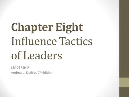 Chapter Eight Influence Tactics of Leaders