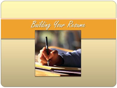 Building Your Resume. How would you define a resume? RESUME A RESUME is typically the first item that a potential employer encounters regarding the job.
