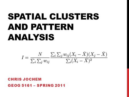 Spatial Clusters and Pattern Analysis