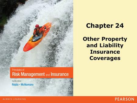 Chapter 24 Other Property and Liability Insurance Coverages.