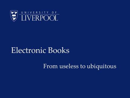 Electronic Books From useless to ubiquitous. In a land before everyone's PCs had LCD monitors... Freebooks4doctors Other free ebooks (e.g.WHO, official.