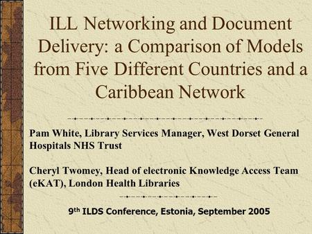 ILL Networking and Document Delivery: a Comparison of Models from Five Different Countries and a Caribbean Network Pam White, Library Services Manager,