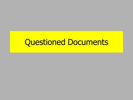 Questioned Documents.