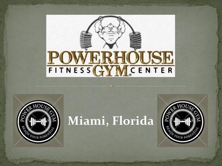 Miami, Florida. PowerHouse Gym is located off of I-95 in Coconut Grove.