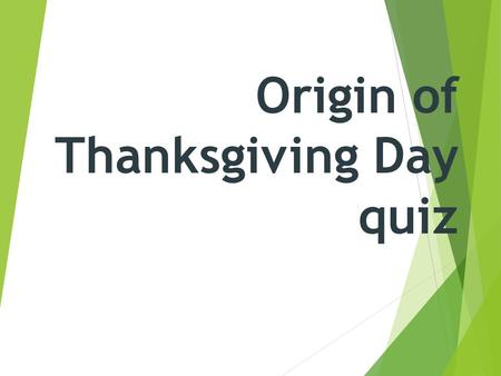 Origin of Thanksgiving Day quiz