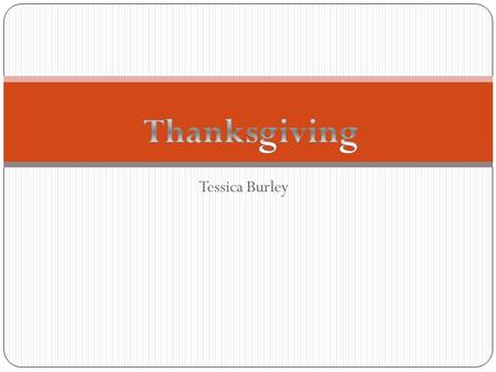 Tessica Burley. Thanksgiving Day is a harvest festival. Traditionally, it is a time to give thanks for the harvest and express gratitude in general. It.