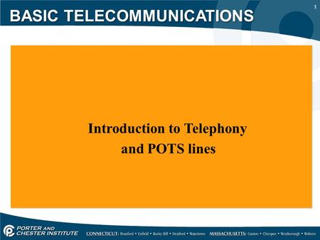 1 Introduction to Telephony and POTS lines Introduction to Telephony and POTS lines BASIC TELECOMMUNICATIONS.
