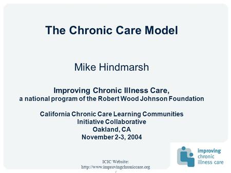 The Chronic Care Model Mike Hindmarsh Improving Chronic Illness Care,