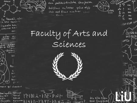 Faculty of Arts and Sciences. Figures 2015-08-05 Filosofiska fakulteten, Linköpings universitet Sid 2 11 000 undergraduate students (full-time equivalent)
