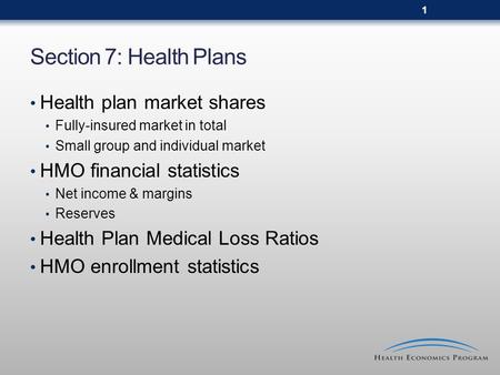 Section 7: Health Plans Health plan market shares