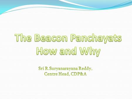 Concept: The exposure visits to Beacon Panchayats is Good Learning, Experience Sharing.