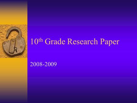 10 th Grade Research Paper 2008-2009. Overview Academic Integrity Topic Selection & Thesis Sources (Bibliography Cards) Note-Taking (Note Cards) 2-3 PagesCitations.
