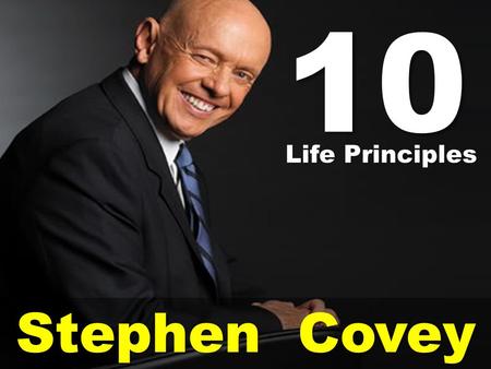 10 Life Principles Stephen Covey.