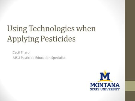 Cecil Tharp MSU Pesticide Education Specialist Using Technologies when Applying Pesticides.