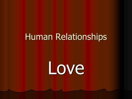Human Relationships Love. Starter (name the artist/s) “All you need is love” “All you need is love” “A million love songs” “A million love songs” “Love.