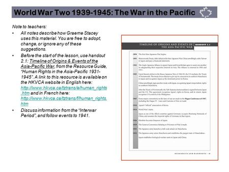 World War Two 1939-1945: The War in the Pacific Note to teachers: All notes describe how Graeme Stacey uses this material. You are free to adopt, change,