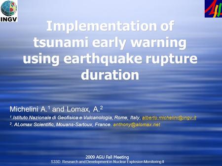 2009 AGU Fall Meeting S33D. Research and Development in Nuclear Explosion Monitoring II Implementation of tsunami early warning using earthquake rupture.
