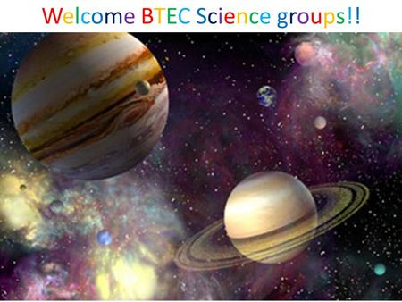Welcome BTEC Science groups!!. Your homework task: Make a Fact Card for the objects within our Solar System. You should include: The Sun, Mercury, Venus,