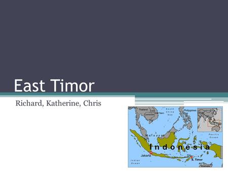 East Timor Richard, Katherine, Chris. Causes of Conflict ▫July 16, 1976, nine days after East Timor was declared an independent nation, it was invaded.