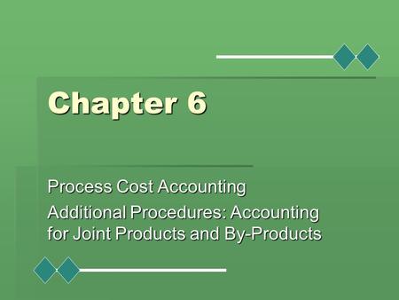 Chapter 6 Process Cost Accounting