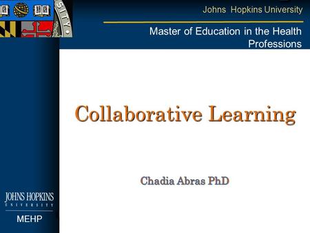 Johns Hopkins University Master of Education in the Health Professions MEHP Collaborative Learning.