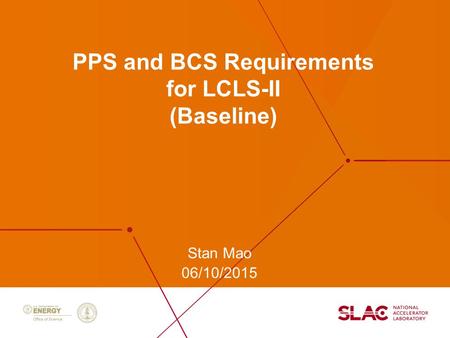 PPS and BCS Requirements for LCLS-II (Baseline) Stan Mao 06/10/2015.