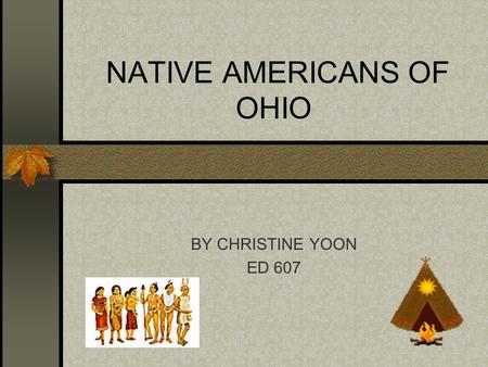 NATIVE AMERICANS OF OHIO BY CHRISTINE YOON ED 607.