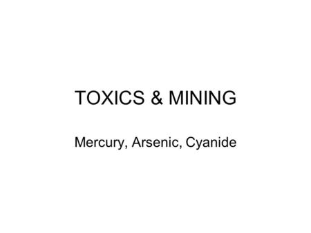 Mercury, Arsenic, Cyanide