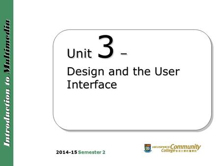 Unit 3 – Design and the User Interface