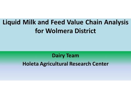 Liquid Milk and Feed Value Chain Analysis for Wolmera District