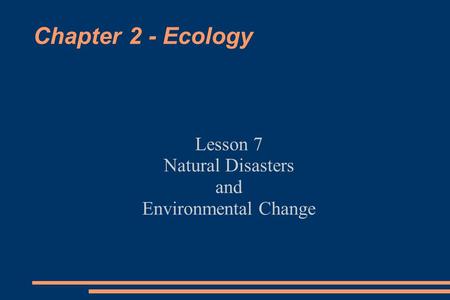 Lesson 7 Natural Disasters and Environmental Change