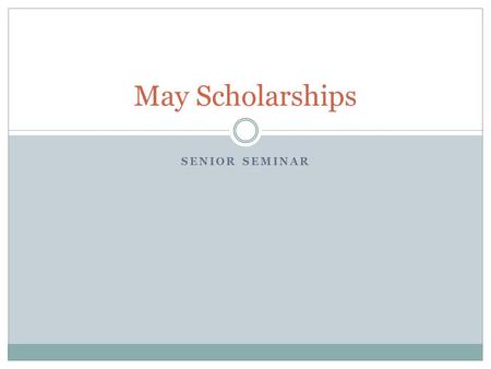 SENIOR SEMINAR May Scholarships. 2014 Nordstrom Scholarship Website:  scholarshiphttp://shop.nordstrom.com/c/nordstrom-cares-