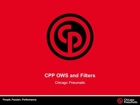 1. Footer Date CPP OWS and Filters Chicago Pneumatic People. Passion. Performance.