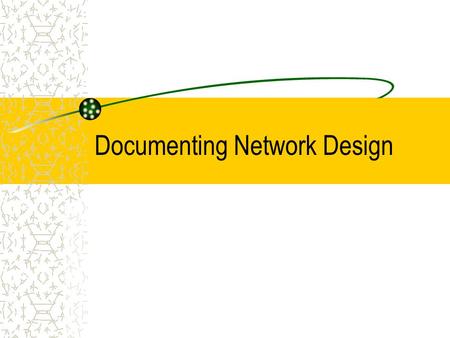 Documenting Network Design