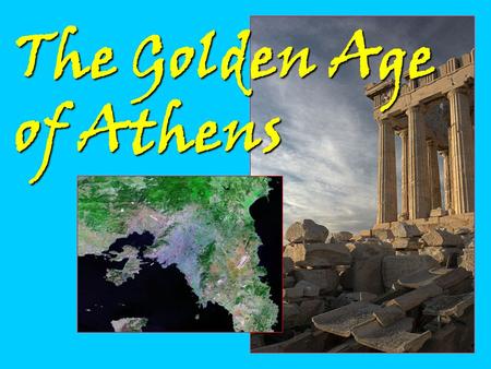 The Golden Age of Athens. After the Persian Wars, formation of Delian League:After the Persian Wars, formation of Delian League: Alliance between 140.