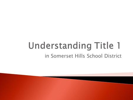 In Somerset Hills School District.  A Federal Program through NCLB  Funding to provide supplemental instruction for students who qualify  Focusing.