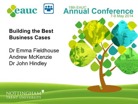 Building the Best Business Cases Dr Emma Fieldhouse Andrew McKenzie Dr John Hindley.