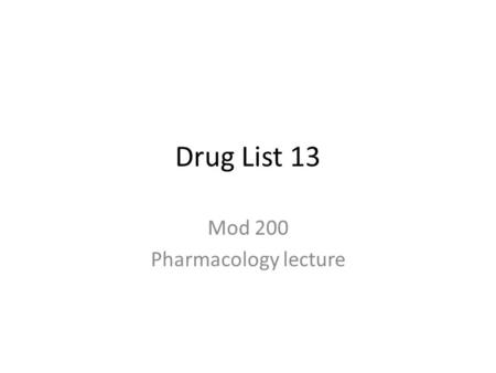 Drug List 13 Mod 200 Pharmacology lecture. Centrally acting skeletal muscle relaxants Brand: Lioresal Generic: baclofen (back-lo-fen) Classification: