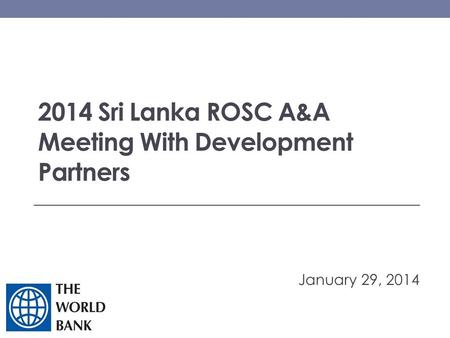 2014 Sri Lanka ROSC A&A Meeting With Development Partners January 29, 2014.