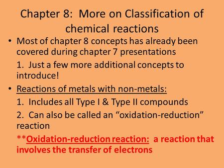 Chapter 8: More on Classification of chemical reactions Most of chapter 8 concepts has already been covered during chapter 7 presentations 1. Just a few.