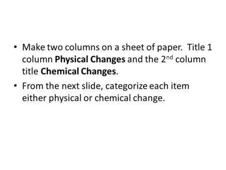 Make two columns on a sheet of paper