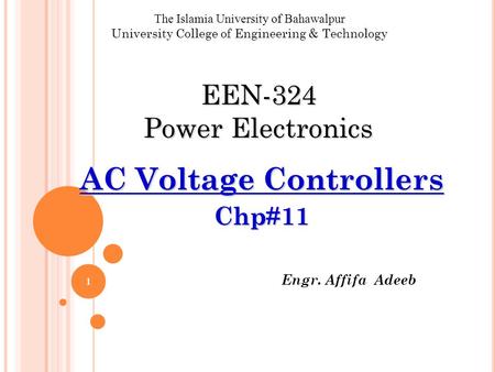 Introduction AC voltage controllers are thyristor based devices which convert fixed alternating voltage directly to variable alternating voltage without.