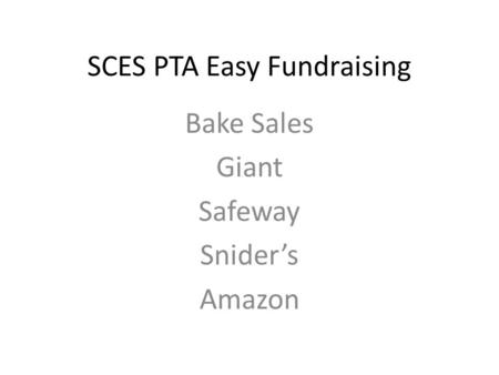 SCES PTA Easy Fundraising Bake Sales Giant Safeway Snider’s Amazon.