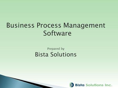 Business Process Management Software Prepared by Bista Solutions.