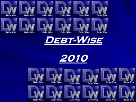 Debt-Wise 2010. Contents Our Goals Services Offered Administrative Assistance The Functionality Of The Software Fast And Effective Handling Of Queries.