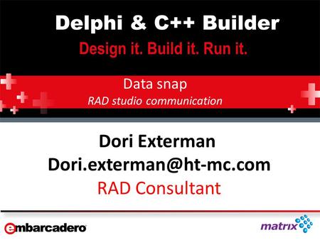 Data snap RAD studio communication Dori Exterman RAD Consultant Dori Exterman RAD Consultant.