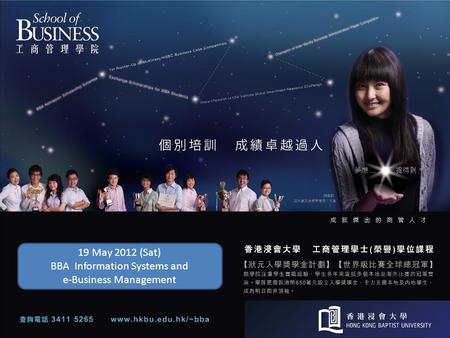 19 May 2012 (Sat) BBA Information Systems and e-Business Management.